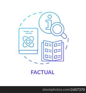 Factual blue gradient concept icon. Information type abstract idea thin line illustration. Focus on facts. Conduct research. Fact check. Isolated outline drawing. Myriad Pro-Bold font used. Factual blue gradient concept icon