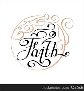 Faith Hand Drawn Pen Ink Style, Faith Word Handwritten, Feeling Of Complete Trust, Confidence Vector Art Illustration