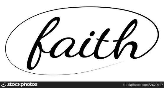 Faith hand drawn vector calligraphic text. Christianity Catholicism is a"e for design. Tattoo sign logo symbol