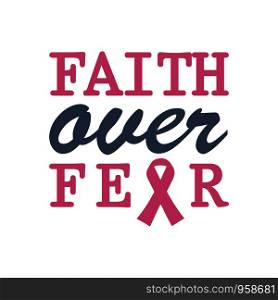 Faith Over Fear quote. Fight against cancer, pink ribbon, breast cancer awareness symbol. Breast cancer awareness program vector template design.