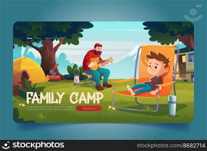 Family c&banner. C&site with tent, van, man with guitar and boy in chair. Vector landing page with cartoon landscape with mountains, green trees, grass and tourists. Father and child on picnic. Family c&with tent and van in forest