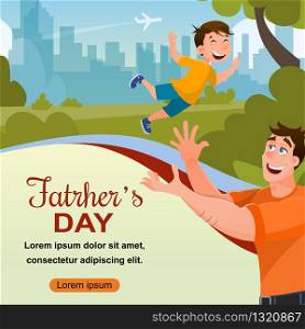Family Celebrating Fathers Day. Dad an Son Playing. Smiling Father Throwing his Little Son Up. Happy Man Playing with Laughing Child in Summer City Park. Flat Cartoon Vector Illustration. Family Celebrating Fathers Day. Dad an Son Playing