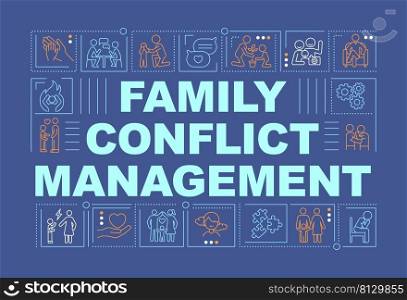 Family conflict management word concepts blue banner. Resolve problems. Infographics with icons on color background. Isolated typography. Vector illustration with text. Arial-Black font used. Family conflict management word concepts blue banner