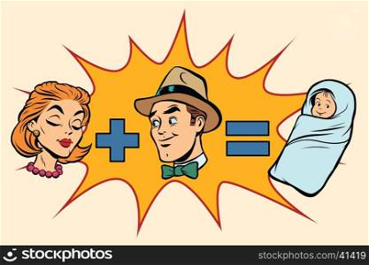 Family. Man plus woman equals child birth, pop art retro comic book vector illustration