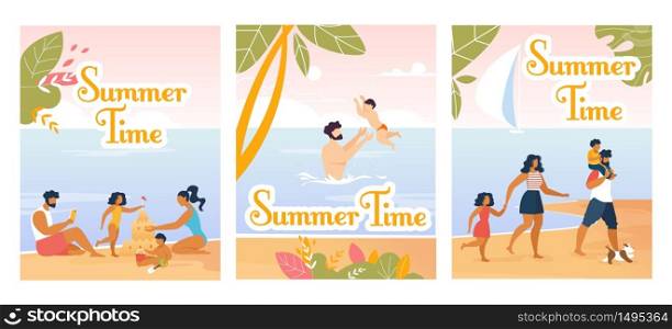 Family Summer Time. Cartoon Natural Design Flyers and Cards Set. Happy Parents and Children Swimming and Having Fun in Water, Walking on Beach, Building Sand Castle. Vector Illustration. Family Summer Time Flyers and Cards Cartoon Set