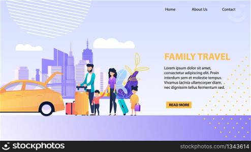 Family Travel Landing Page. Promotion Template with Family Loading Luggage in Open Taxi Trunk. Father, Mother, Son and Daughter Ready for Trip and Recreation. Vector Cartoon Flat Illustration. Family Travel Landing Page Promotion Template