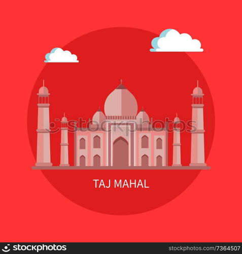 Famous luxurious Taj Mahal building with high towers. Indian attraction known all over world. Huge Asian style castle isolated flat vector in circle. Famous Luxurious Taj Mahal Building with Towers