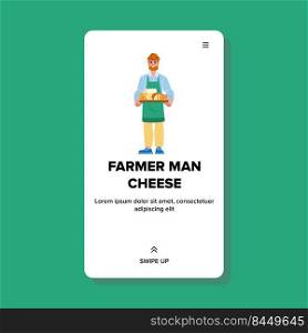 farmer man cheese vector. farm dairy, holding food, young worker farmer man cheese web flat cartoon illustration. farmer man cheese vector