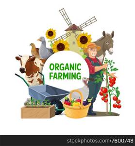 Farmer with farm animals and vegetables vector icon of agriculture and organic farming design. Cow, goose and garden harvest basket with tomatoes and peppers, wheelbarrow, turkey, quail and donkey. Farmer, farm animals and garden vegetables