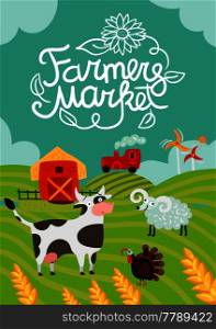 Farmers market poster with calligraphic lettering, tractor and windmills, barn, home animals on fields background vector illustration . Farmers Market Poster