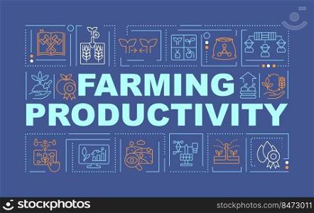 Farming productivity word concepts dark blue banner. Agribusiness. Infographics with editable icons on color background. Isolated typography. Vector illustration with text. Arial-Black font used. Farming productivity word concepts dark blue banner