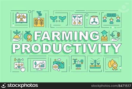 Farming productivity word concepts green banner. Agribusiness. Infographics with editable icons on color background. Isolated typography. Vector illustration with text. Arial-Black font used. Farming productivity word concepts green banner