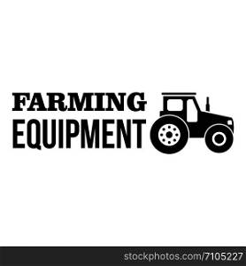 Farming tractor logo. Simple illustration of farming tractor vector logo for web design isolated on white background. Farming tractor logo, simple style