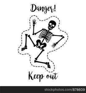 Fashion patch element with quote, Danger, Keep out, and skeleton vector illustration. Fashion patch element skeleton