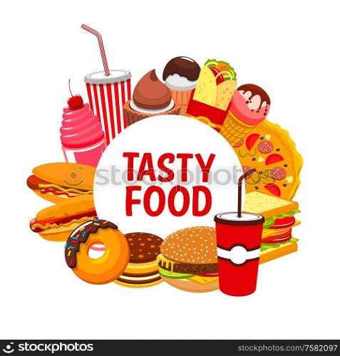 Fast food and street food restaurant meals and snacks menu. Vector fastfood bistro sandwiches, pizza and cheeseburger, Mexican tacos, nachos and burrito, hot dog and ice cream, coffee and soda drinks. Street food meals and snacks, fastfood menu