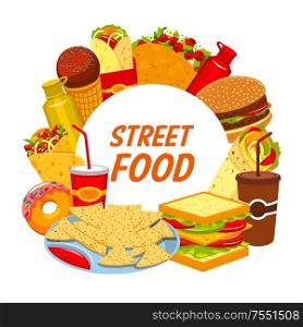 Fast food and street food restaurant menu. Vector fastfood bistro sandwiches, meals and snacks, Mexican tacos, nachos and burrito, hot dog and ice cream, coffee and cheeseburger, ketchup and mustard. Fast food burgers, street food sandwiches meal