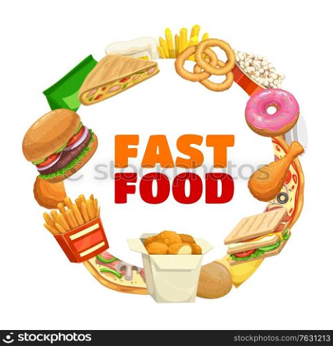 Fast food banner frame, burger and pizza menu, vector fastfood restaurant drinks, meals and snacks. Fast food sandwiches, hamburger and fries, Mexican quesadilla and donut, coffee and chicken nuggets. Fast food banner frame, burger and pizza menu