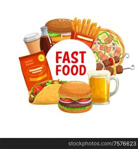 Fast food burgers, sandwiches, pizza, hot dog and drinks, delivery and takeaway menu. Vector mexican fastfood tacos, cheeseburger and hamburger, potato fries, shashlik kebab skewers, beer and coffee. Burgers, drinks and snacks. Vector fast food