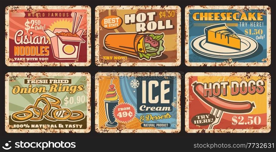 Fast food metal plates rusty, sandwiches, hot dogs and snacks menu vector retro posters. Fastfood bistro and restaurant Asian noodles, onion rings and ice cream dessert, cafe metal plate rust signs. Fast food metal plates rusty, sandwiches, hot dogs