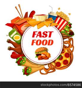 Fast food restaurant poster with lunch meal and drink. Hamburger, fries and chicken nuggets round badge with frame of pizza, hot dog and soda, taco, nacho and burrito, chinese noodle and popcorn. Fast food restaurant poster with lunch menu frame