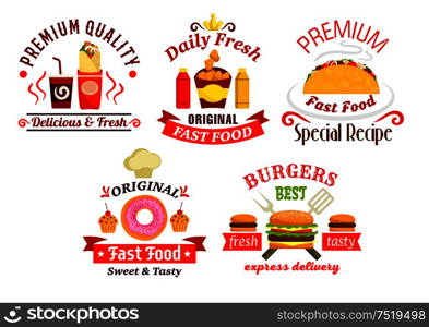 Fast food sandwich, drink, snack and dessert badges with hamburger, cheeseburger, sweet soda, taco, burrito, fried chicken, cupcake and donut with sauces, ribbon banners and chef hat. Fast food sandwich, drink and dessert badges