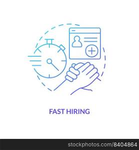 Fast hiring blue gradient concept icon. Recruitment agency. Searching workers. IT staffing service advantage abstract idea thin line illustration. Isolated outline drawing. Myriad Pro-Bold font used. Fast hiring blue gradient concept icon