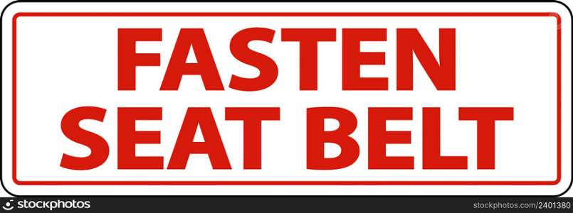 Fasten Seat Belt Label Sign On White Background