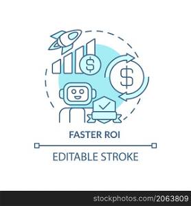 Faster ROI blue concept icon. Automated process. Return on investment abstract idea thin line illustration. Isolated outline drawing. Editable stroke. Roboto-Medium, Myriad Pro-Bold fonts used. Faster ROI blue concept icon