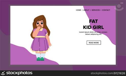 fat kid girl vector. child food, junk eat, unhealthy diet, lifestyle female, portrait fat kid girl web flat cartoon illustration. fat kid girl vector