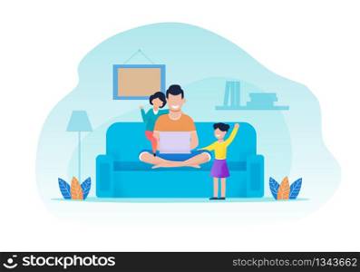 Father and Daughters Having Rest in Living Room. Man Sits on Sofa Using Laptop. Girls Attracting Dads Attention. Happy Family Evening. Recreation Together at Home. Vector Flat Cartoon Illustration. Father and Daughters Having Rest in Living Room
