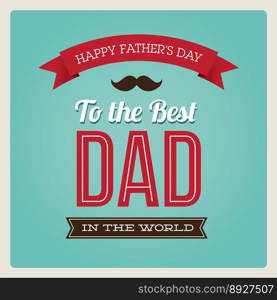 Fathers day card typo vector image