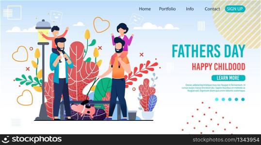 Fathers Day Happy Childhood Flat Design Landing Page. Cartoon People with Children Meeting in City Park. Daddy and Son, Daughter on Shoulders. Lovely Trendy Festive Style. Vector Illustration. Fathers Day Happy Childhood Design Landing Page