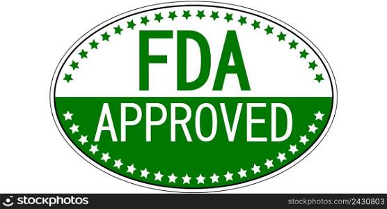 FDA approved sticker, Food and Drug Administration approved vector green oval sticker