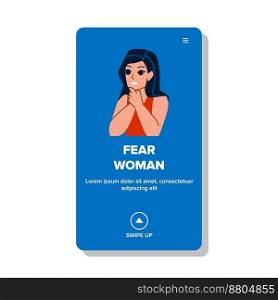 fear woman vector. scared face, girl emotion, stress phobia, afraid sad fear woman web flat cartoon illustration. fear woman vector