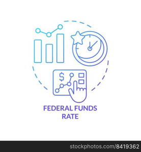 Federal funds rate blue gradient concept icon. Banking. How can government deal with inflation abstract idea thin li≠illustration. Isolated outli≠drawing. Myriad Pro-Bold font used. Federal funds rate blue gradient concept icon
