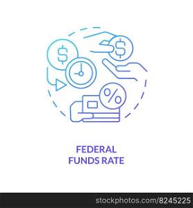 Federal funds rate blue gradient concept icon. Banking financial safety. Savings account service abstract idea thin line illustration. Isolated outline drawing. Myriad Pro-Bold font used. Federal funds rate blue gradient concept icon