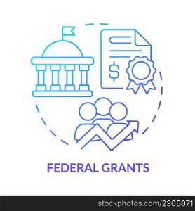 Federal grants blue gradient concept icon. Government support. Workplace development program abstract idea thin line illustration. Isolated outline drawing. Myriad Pro-Bold font used. Federal grants blue gradient concept icon