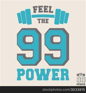Feel the power t shirt print stamp. Vintage design for printing products, badge, applique, t-shirt stamp, clothing label, gym or casual wear. Vector illustration.. Feel the power t shirt print stamp. Feel the power t shirt print stamp