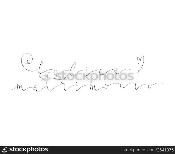 felice matrimonio - happy marriage in Italian handwritten lettering vector illustration in script. felice matrimonio - happy marriage in Italian handwritten lettering vector illustration