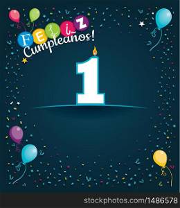 Feliz Cumpleanos 1 - Happy Birthday 1 in Spanish language - Greeting card with white candles in the form of number with background of balloons and confetti of various color on dark blue background. With space to write. Vector image