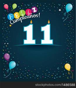 Feliz Cumpleanos 11 - Happy Birthday 11 in Spanish language - Greeting card with white candles in the form of number with background of balloons and confetti of various color on dark blue background. With space to write. Vector image