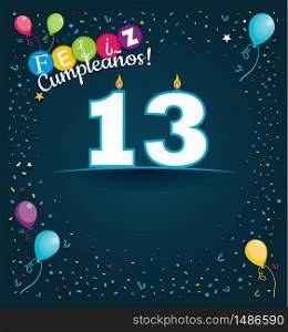 Feliz Cumpleanos 13 - Happy Birthday 13 in Spanish language - Greeting card with white candles in the form of number with background of balloons and confetti of various color on dark blue background. With space to write. Vector image