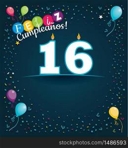 Feliz Cumpleanos 16 - Happy Birthday 16 in Spanish language - Greeting card with white candles in the form of number with background of balloons and confetti of various color on dark blue background. With space to write. Vector image