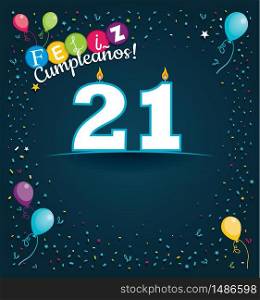 Feliz Cumpleanos 21 - Happy Birthday 21 in Spanish language - Greeting card with white candles in the form of number with background of balloons and confetti of various color on dark blue background. With space to write. Vector image