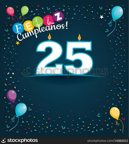 Feliz Cumpleanos 25 - Happy Birthday 25 in Spanish language - Greeting card with white candles in the form of number with background of balloons and confetti of various color on dark blue background. With space to write. Vector image