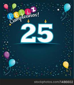 Feliz Cumpleanos 25 - Happy Birthday 25 in Spanish language - Greeting card with white candles in the form of number with background of balloons and confetti of various color on dark blue background. With space to write. Vector image