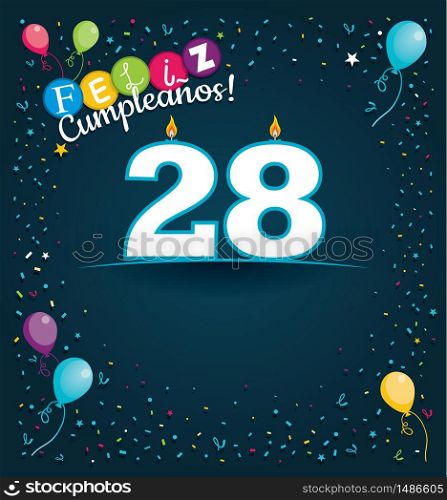 Feliz Cumpleanos 28 - Happy Birthday 28 in Spanish language - Greeting card with white candles in the form of number with background of balloons and confetti of various color on dark blue background. With space to write. Vector image