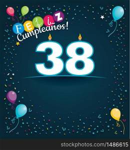 Feliz Cumpleanos 38 - Happy Birthday 38 in Spanish language - Greeting card with white candles in the form of number with background of balloons and confetti of various color on dark blue background. With space to write. Vector image