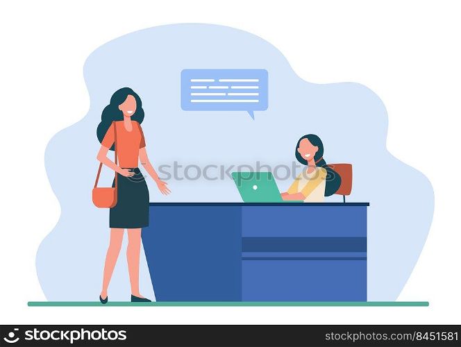 Female client or visitor talking with receptionist. Desk, speech bubble, laptop flat vector illustration. Service and communication concept for banner, website design or landing web page