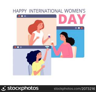 Female festive time. Girls friends, womens day online celebrating. Flat woman web party, friendly modern style meeting utter vector concept. Illustration woman communication online. Female festive time. Girls friends, womens day online celebrating. Flat woman web party, friendly modern style meeting utter vector concept